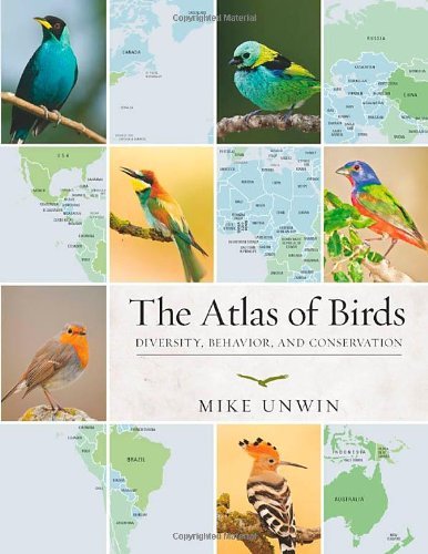 Mike Unwin/The Atlas of Birds@ Diversity, Behavior, and Conservation