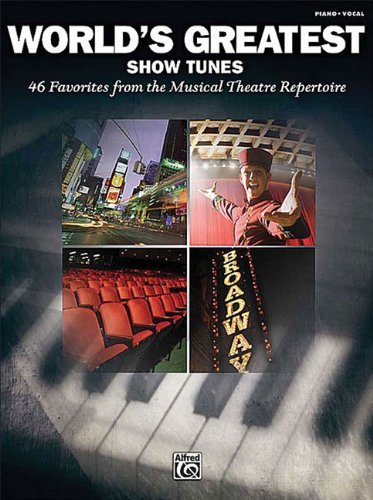 Alfred Publishing World's Greatest Show Tunes 46 Favorites From The Musical Theatre Repertoire 