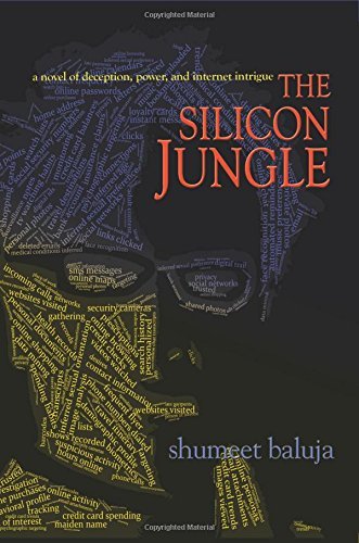 Shumeet Baluja The Silicon Jungle A Novel Of Deception Power And Internet Intrigu 
