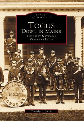 Timothy L. Smith Togus Down In Maine The First National Veterans Home 