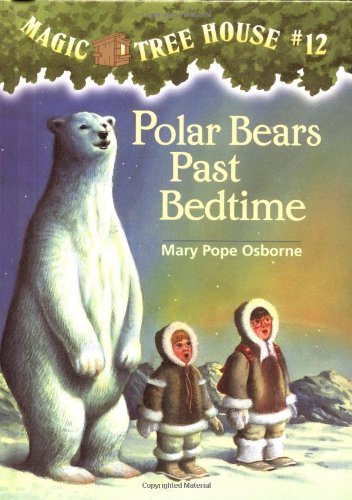 Mary Pope Osborne/Polar Bears Past Bedtime