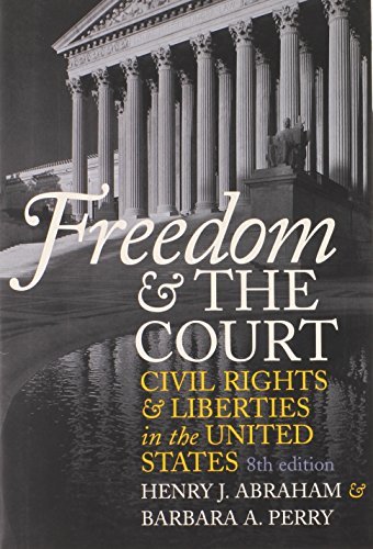 Henry J. Abraham Freedom And The Court Civil Rights And Liberties In The United States 0008 Edition; 