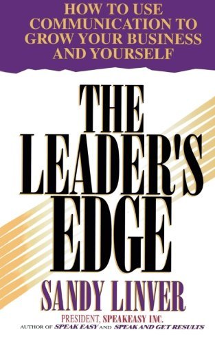 Sandy Linver/The Leader's Edge@ How to Use Communication to Grow Your Business an