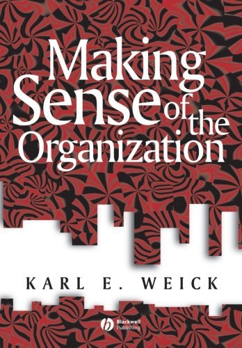 Karl E. Weick Making Sense Of The Organizati 