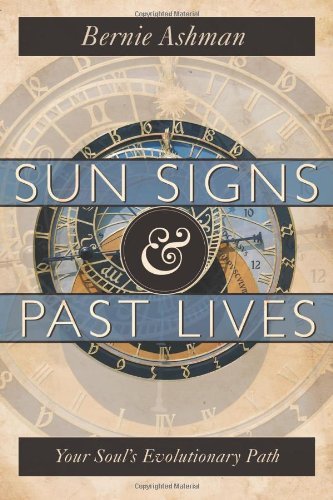 Bernie Ashman/Sun Signs & Past Lives