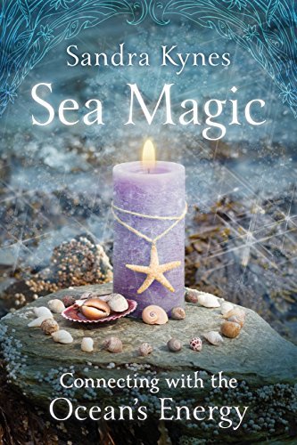 Sandra Kynes Sea Magic Connecting With The Ocean's Energy 