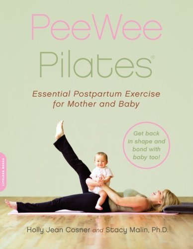 Holly Jean Cosner/Pee Wee Pilates@ Pilates for the Postpartum Mother and Her Baby