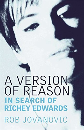 Rob Jovanovic A Version Of Reason In Search Of Richey Edwards 