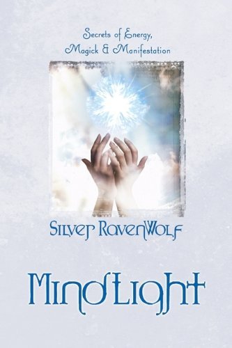 Silver Ravenwolf Mindlight Secrets Of Energy Magick & Manifestation 