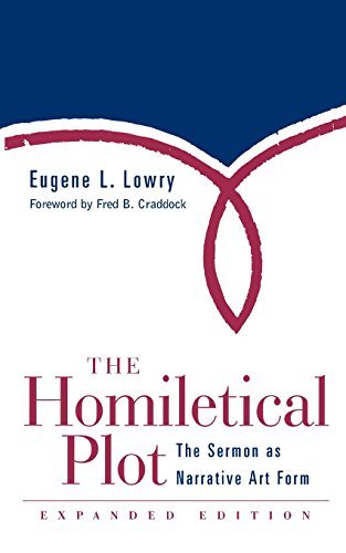 Eugene L. Lowry Homiletical Plot Expanded Edition The Sermon As Narrative Art Form (expanded) Expanded 