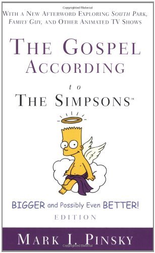 Mark I. Pinsky/The Gospel According to the Simpsons, Bigger and P@ With a New Afterword Exploring South Park, Family