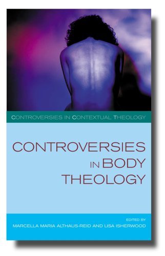 Marcella Althaus Reid Controversies In Body Theology 