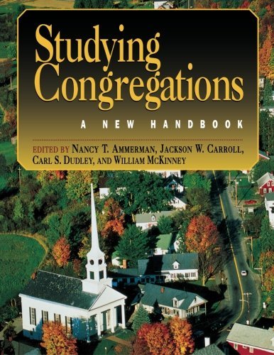 Nancy T. Ammerman/Studying Congregations@ A New Handbook