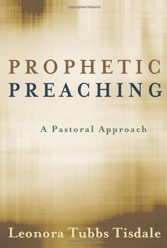 Leonora Tubbs Tisdale Prophetic Preaching A Pastoral Approach 