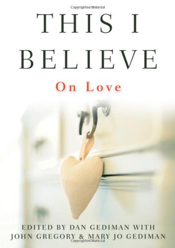 Dan Gediman/This I Believe@ On Love