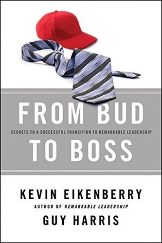 Kevin Eikenberry/From Bud To Boss@Secrets To A Successful Transition To Remarkable