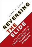 James B. Shein Reversing The Slide A Strategic Guide To Turnarounds And Corporate Re 