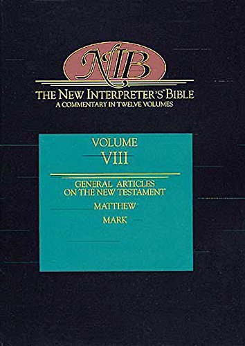 Abingdon Press New Interpreter's Bible Volume Viii New Testament Articles Matthew Mark 
