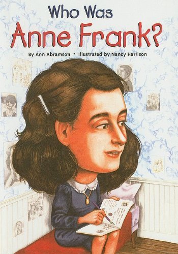 Ann Abramson Who Was Anne Frank? 