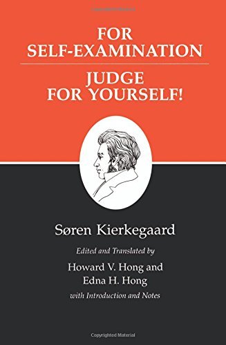 S?ren Kierkegaard Kierkegaard's Writings Xxi Volume 21 For Self Examination Judge For Yourself! Revised 