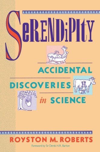 Royston M. Roberts/Serendipity@ Accidental Discoveries in Science