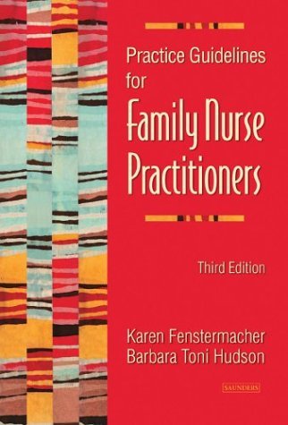 Karen Fenstermacher Practice Guidelines For Family Nurse Practitioners 0003 Edition; 