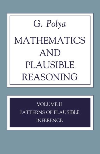 G. Polya Mathematics And Plausible Reasoning Volume 2 Logic Symbolic And Mathematical 0002 Edition;revised 