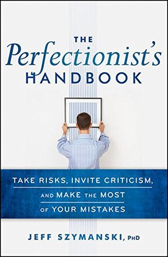 Jeff Szymanski The Perfectionist's Handbook 