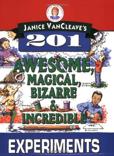 Janice VanCleave/Janice Vancleave's 201 Awesome, Magical, Bizarre,