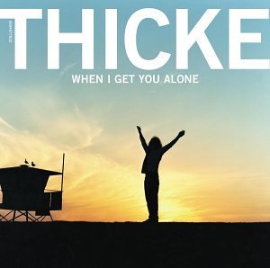 Thicke/When I Get You Alone