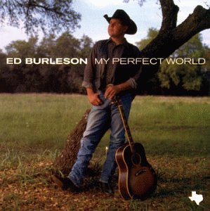 Burleson Ed My Perfect World 