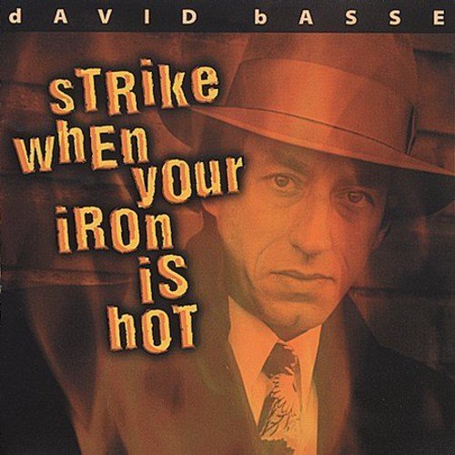 David Basse Strike When Your Iron Is Hot 