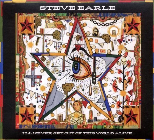 Steve Earle/I'Ll Never Get Out Of This Wor
