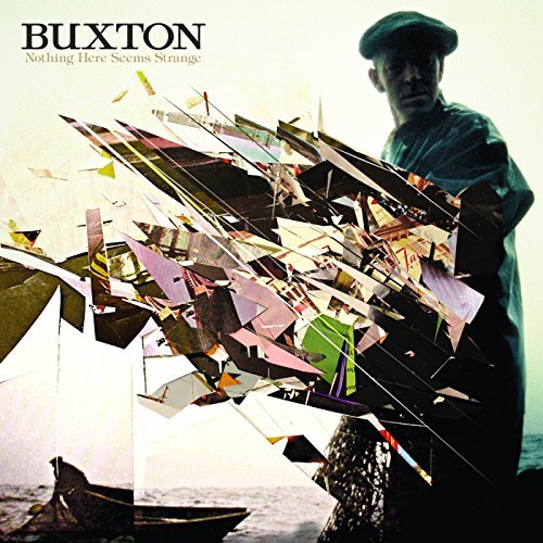 Buxton/Nothing Here Seems Strange