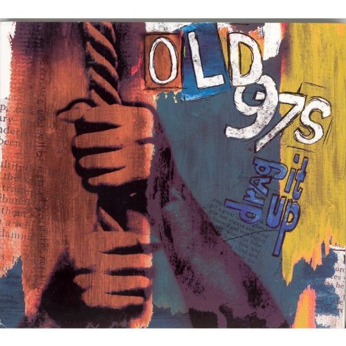 Old 97's/Drag It Up