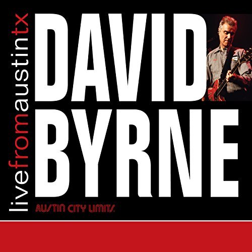 David Byrne/Live From Austin Texas