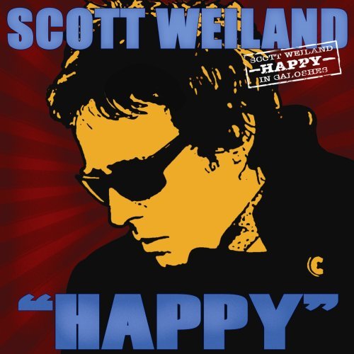 Scott Weiland/Happy In Galoshes