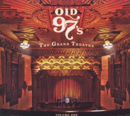 Old 97's Vol. 1 Grand Theatre 