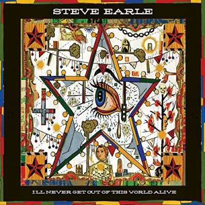 Steve Earle I'll Never Get Out Of This World 