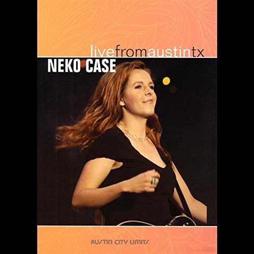 Neko Case/Live From Austin Texas