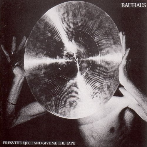 Bauhaus Press Eject & Give Me The Tape 