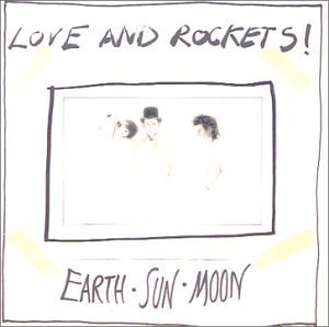 Love & Rockets/Earth Sun Moon@Remastered