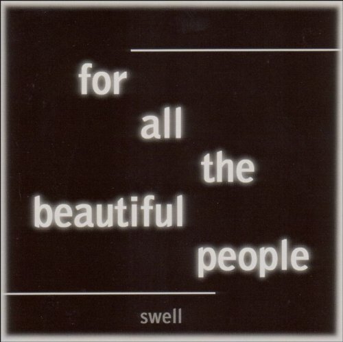 Swell/For All The Beautiful People