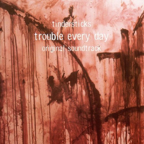 Tindersticks/Trouble Every Day