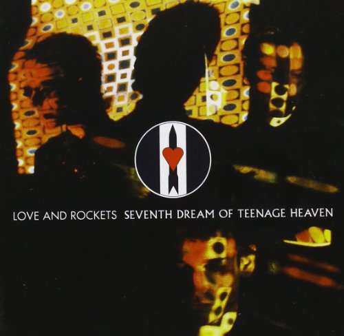 Love & Rockets/Seventh Dream Of Teenage Heave@Remastered@Incl. Bonus Tracks
