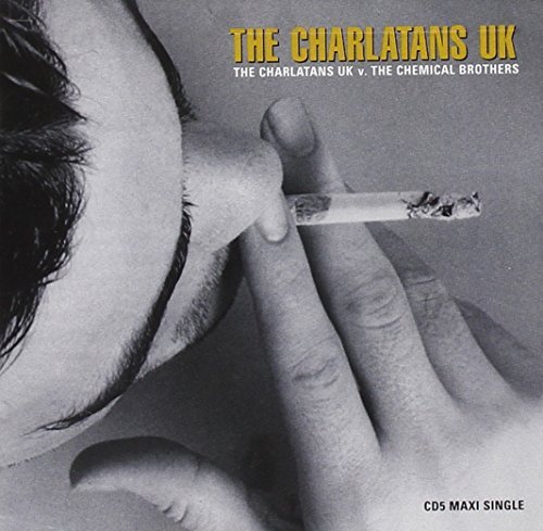 Charlatans U.K./Charlatans Vs. Chemical Brothe
