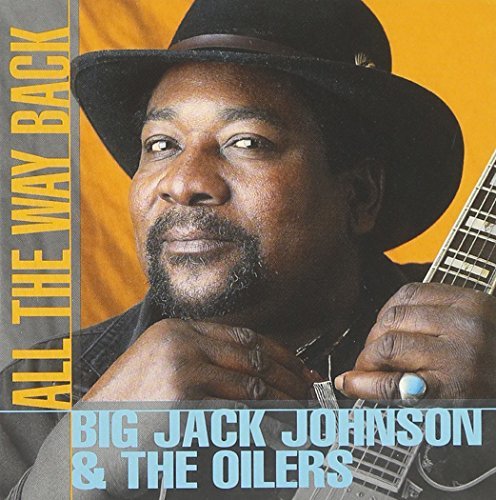 Big Jack & Oilers Johnson/All The Way Back
