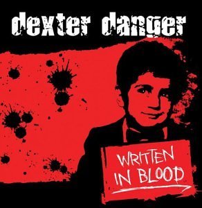 Dexter Danger/Written In Blood