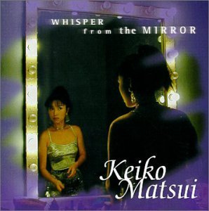 Matsui Keiko Whisper From The Mirror 