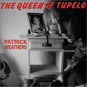 Patrick Weathers Queen Of Tupelo 